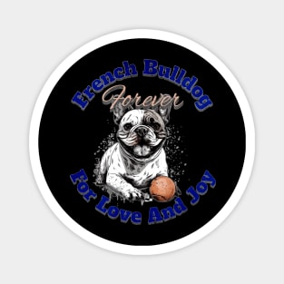 French Bulldog Forever For Love And Joy Magnet